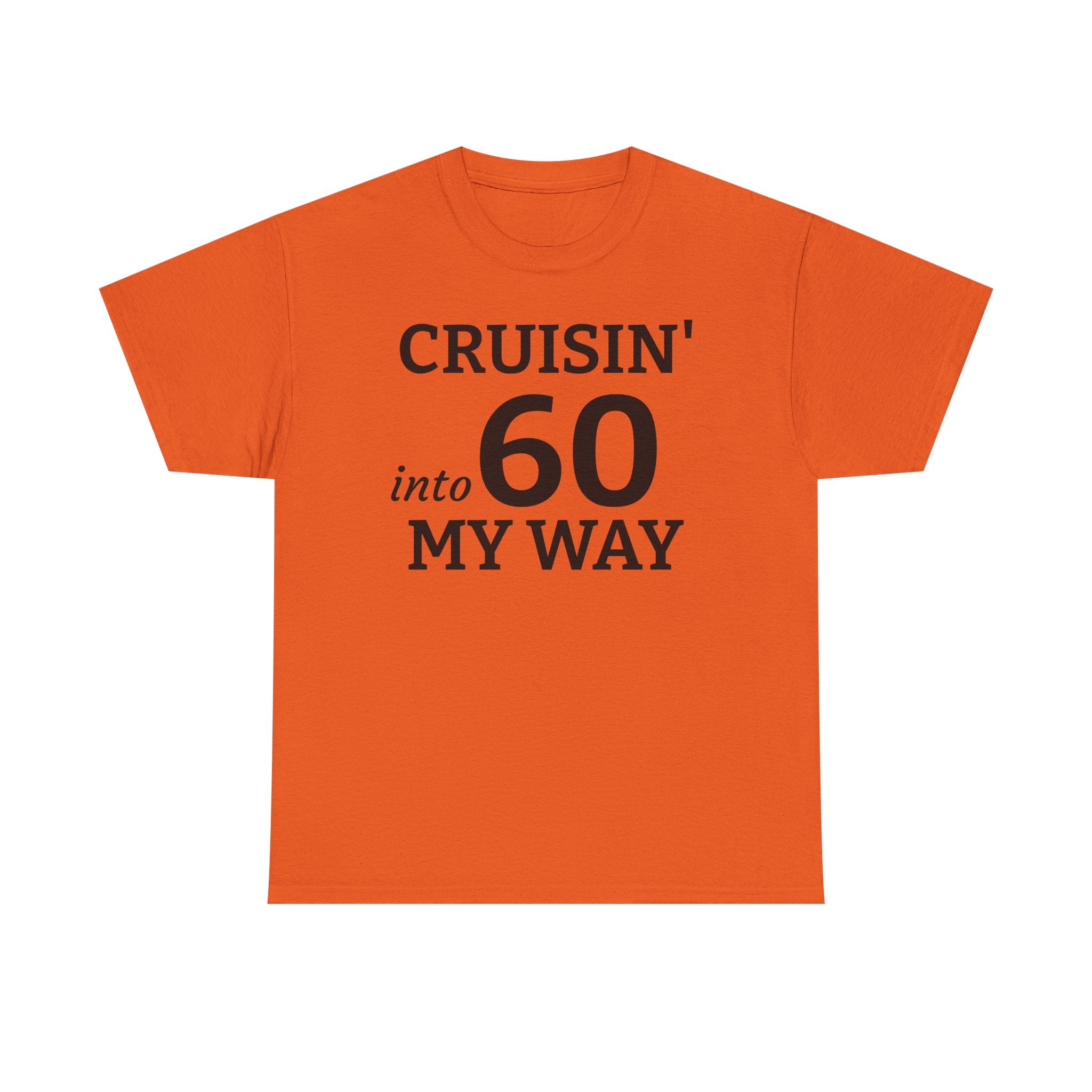 Cruisin' Into 60 My Way Tee — 60th Birthday Celebration Shirt