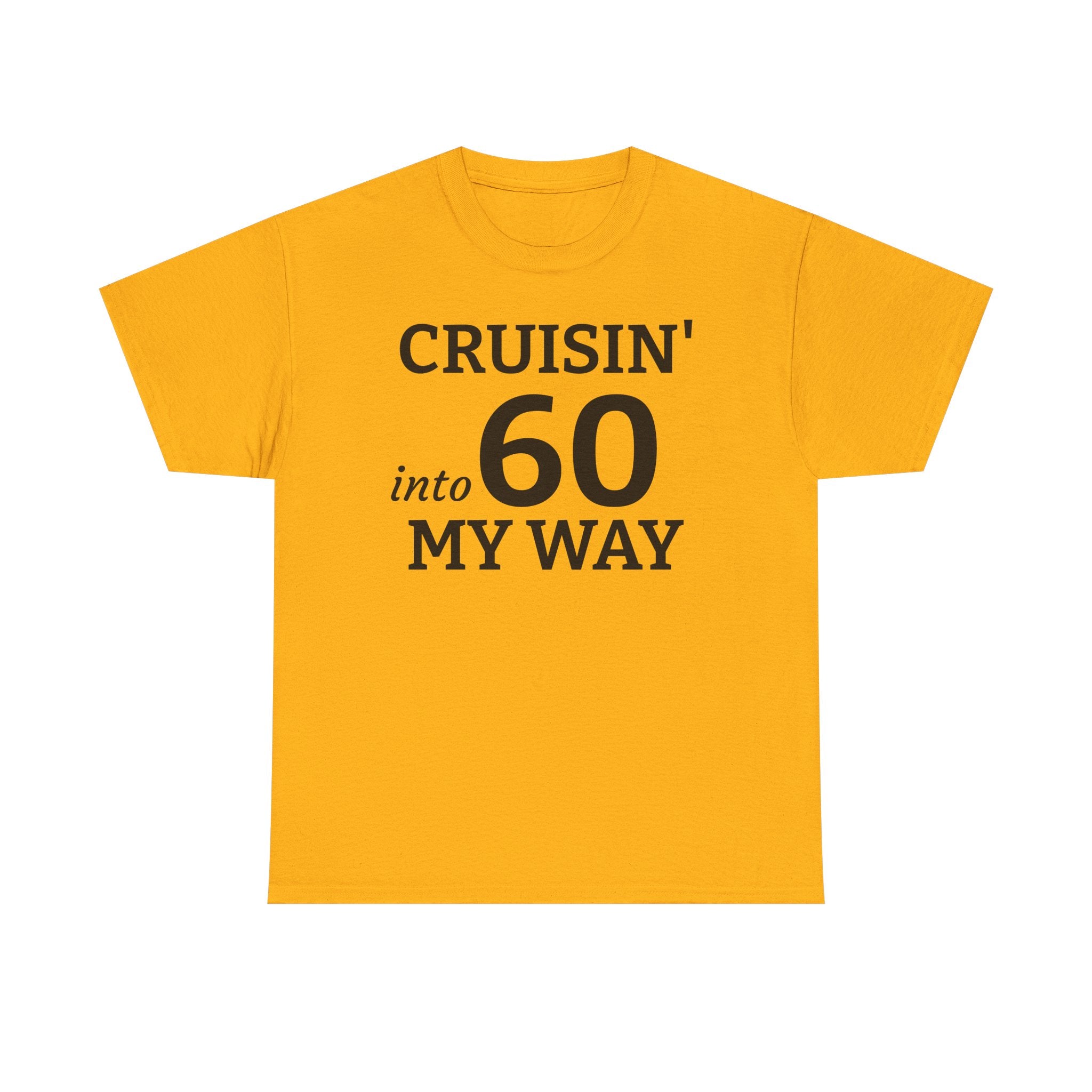 Cruisin' Into 60 My Way Tee — 60th Birthday Celebration Shirt