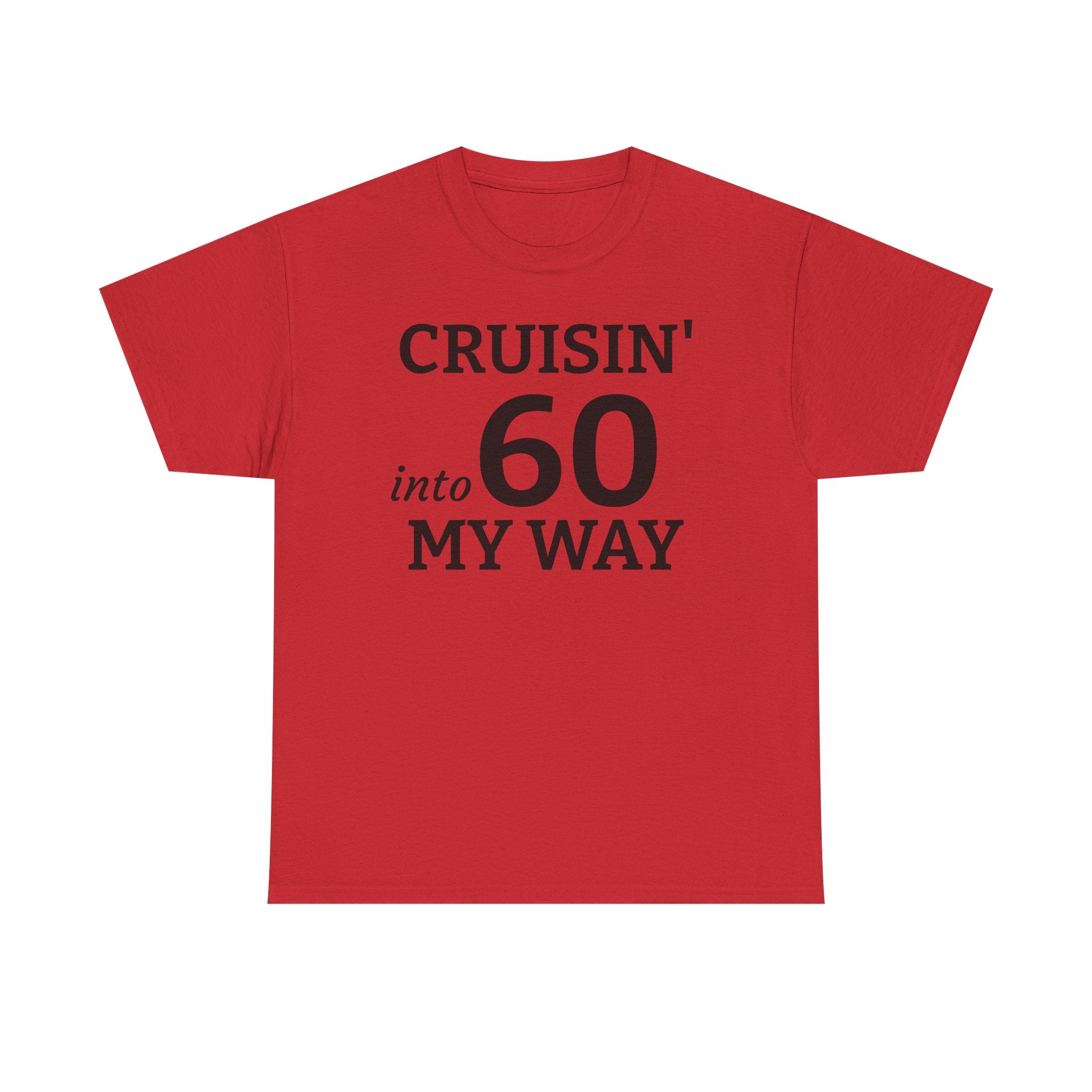 Cruisin' Into 60 My Way Tee — 60th Birthday Celebration Shirt