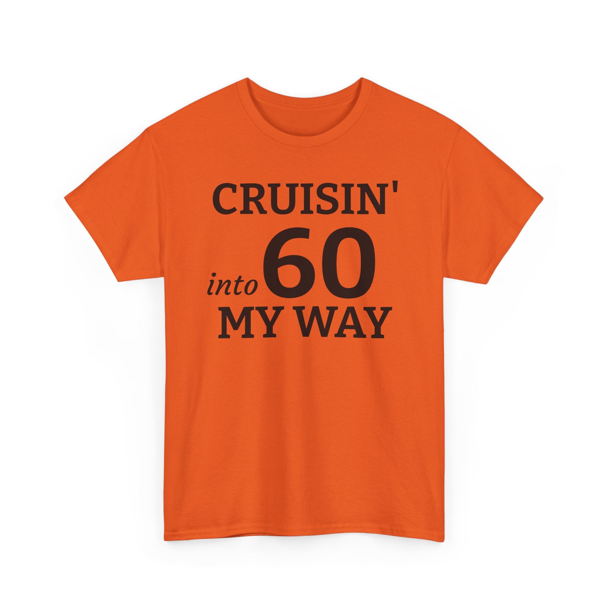 Cruisin' Into 60 My Way Tee — 60th Birthday Celebration Shirt
